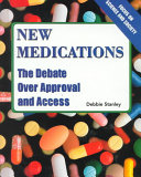 New Medications: The Debate over Approval and Access cover