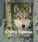 Crafty Canines: Coyotes, Foxes, and Wolves cover