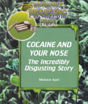 Cocaine and Your Nose: The Incredibly Disgusting Story cover
