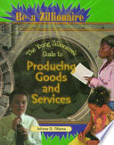 The Young Zillionaire's Guide to Producing Goods and Services cover