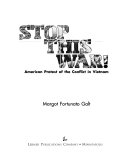 Stop This War! American Protest of the Conflict in Vietnam cover