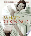 What's Cooking? The History of American Food cover