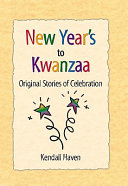 New Year's to Kwanzaa: Original Stories of Celebration cover