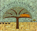 The Lonely Lioness and the Ostrich Chicks: A Masai Tale cover