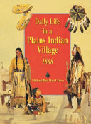Daily Life in a Plains Indian Village 1868 cover