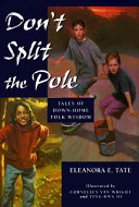 Don't Split the Pole: Tales of Down-Home Folk Wisdom cover