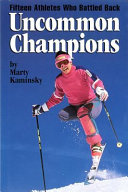 Uncommon Champions: Fifteen Athletes Who Battled Back cover