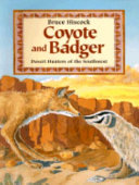 Coyote and Badger: Desert Hunters of the Southwest cover