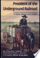 President of the Underground Railroad: A Story About Levi Coffin cover