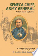 Seneca Chief, Army General: A Story About Ely Parker cover