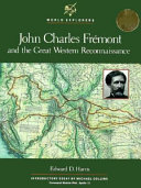 John Charles Fremont and the Great Western Reconnaissance cover