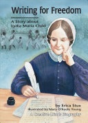 Writing for Freedom: A Story About Lydia Maria Child cover