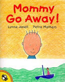 Mommy Go Away! cover