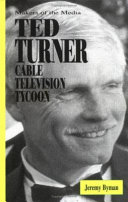 Ted Turner: Cable Television Tycoon cover