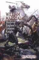William Marshal: Medieval England's Greatest Knight cover