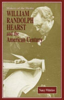 William Randolph Hearst and the American Century cover