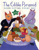 The Edible Pyramid: Good Eating Every Day cover