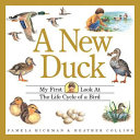 A New Duck: My First Look at the Life Cycle of a Bird cover