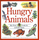 Hungry Animals: My First Look at a Food Chain cover