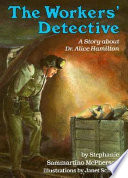 The Workers' Detective: A Story About Dr. Alice Hamilton cover