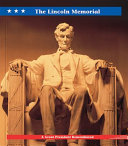 The Lincoln Memorial: A Great President Remembered cover