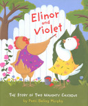 Elinor and Violet: The Story of Two Naughty Chickens cover