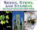Seeds, Stems, and Stamens: The Ways Plants Fit into Their World cover