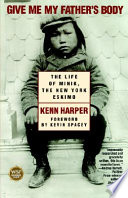 Give Me My Father's Body: The Life of Minik, The New York Eskimo (Unabridged) cover