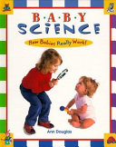 Baby Science: How Babies Really Work cover