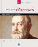 Benjamin Harrison (Our Presidents) cover