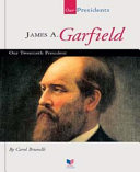 James A. Garfield (Our Presidents) cover