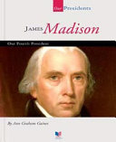 James Madison (Our Presidents) cover