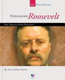 Theodore Roosevelt (Our Presidents) cover