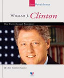 William J. Clinton (Our Presidents) cover