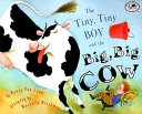 The Tiny, Tiny Boy and the Big, Big Cow cover