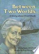 Between Two Worlds: A Story About Pearl Buck cover