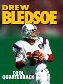 Drew Bledsoe: Cool Quarterback cover