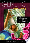 Genetic Engineering: Progress or Peril? cover