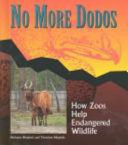 No More Dodos: How Zoos Help Endangered Wildlife cover