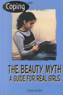 Coping with the Beauty Myth: A Guide for Real Girls cover
