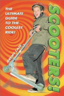 Scooters! The Ultimate Guide to the Coolest Ride! cover