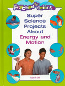 Super Science Projects About Energy and Motion cover