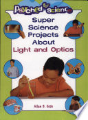 Super Science Projects About Light and Optics cover
