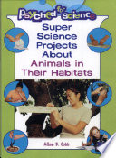 Super Science Projects About Animals in Their Habitats cover