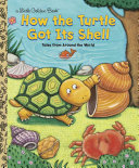 How the Turtle Got Its Shell: Tales from Around the World cover