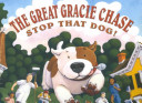 The Great Gracie Chase: Stop That Dog! cover