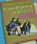 From Algebra to Zits: A Girl's Guide to Making the Most of Life at School cover