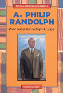 A. Philip Randolph: Union Leader and Civil Rights Crusader cover