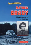 Mathew Brady: Photographer of the Civil War cover