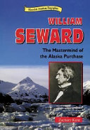 William Seward: The Mastermind of the Alaska Purchase cover